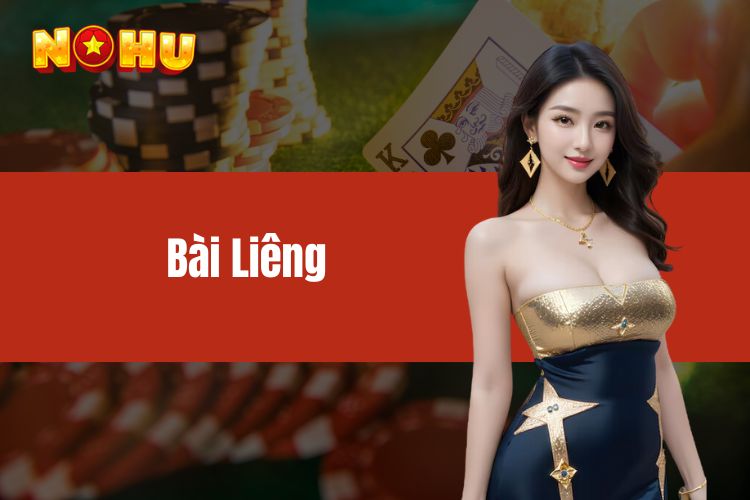 Bài Liêng là gì? Hướng dẫn anh em chơi như cao thủ