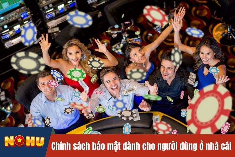 Chính sách bảo mật dành cho người dùng ở nhà cái