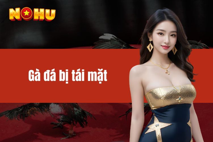 Gà đá bị tái mặt - Nguyên nhân và cách khắc phục hiệu quả