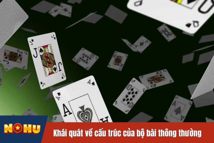 Khái quát về cấu trúc của bộ bài thông thường