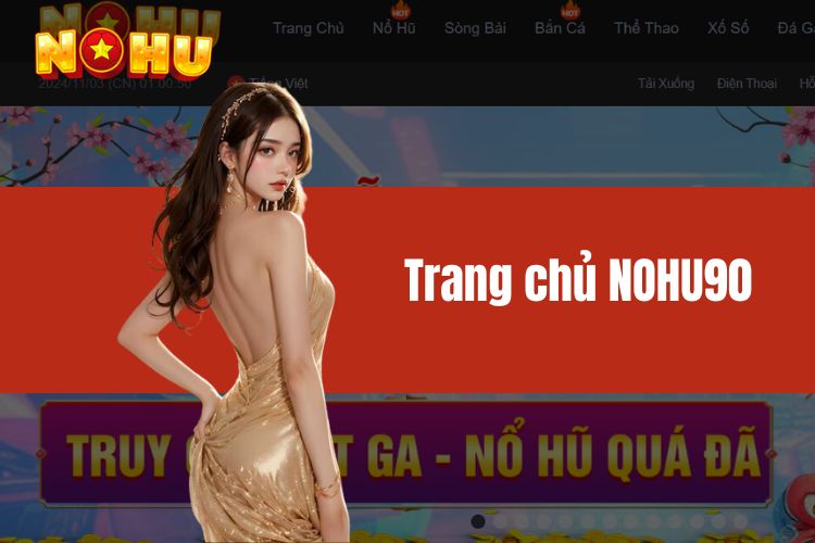 NOHU90 - Trang chủ nhà cái giải trí uy tín hàng đầu 2024