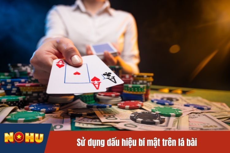 Sử dụng dấu hiệu bí mật trên lá bài